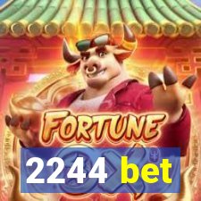 2244 bet